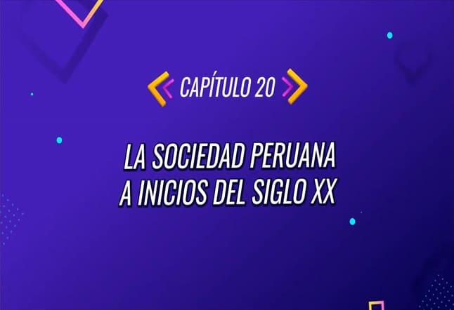 Capítulo N° 20 - La Sociedad Peruana a inicios del siglo XX